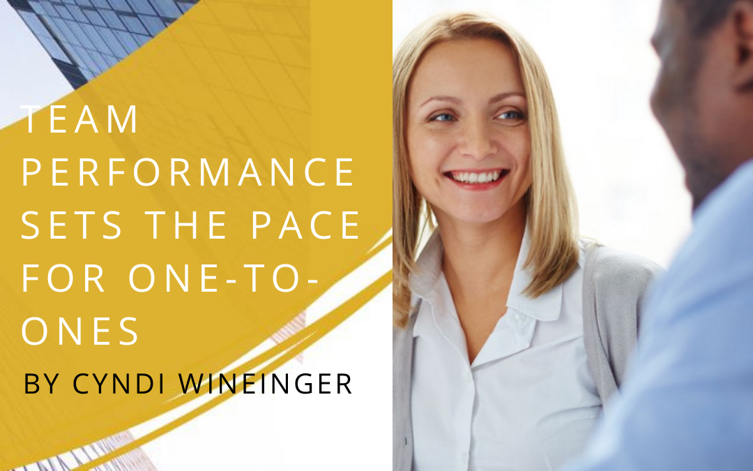 Team Performance Sets the Pace for One-to-Ones